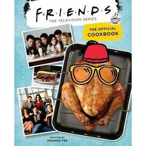 Friends: the Official Cookbook by Amanda Yee (2020, Hardcover)